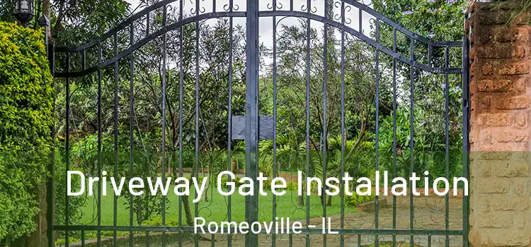 Driveway Gate Installation Romeoville - IL