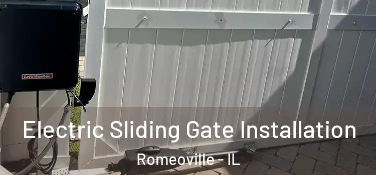 Electric Sliding Gate Installation Romeoville - IL