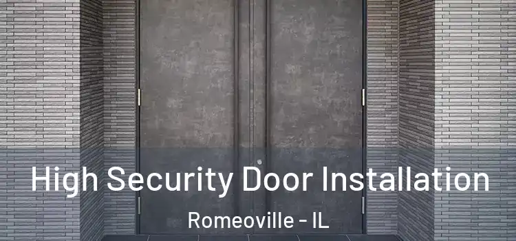 High Security Door Installation Romeoville - IL