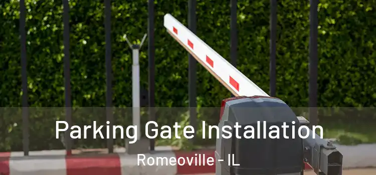 Parking Gate Installation Romeoville - IL